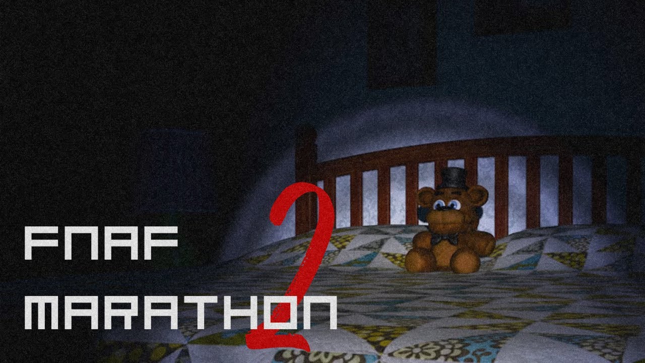 FNAF MARATHON 2