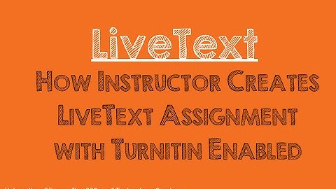 How Instructor Creates LiveText Assignment with Turnitin Enabled