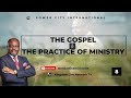The gospel and the practice of ministry  part 8