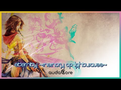 FFX-2 - Eternity ~Memory of Lightwaves~ (audaCore 'Liquid DnB' Remix)