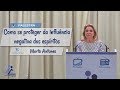 PALESTRA ESPÍRITA | COMO SE PROTEGER DA INFLUÊNCIA NEGATIVA DOS ESPÍRITOS - Marta Antunes