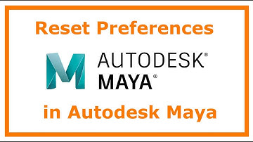 How to Reset Your Preferences in Maya