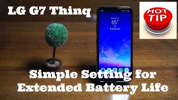 LG G7 ThinQ - Huge Tip to Extend Your Battery Life