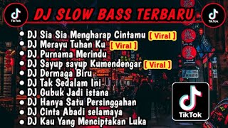 DJ SLOW BASS TERBARU 2024 VIRAL TIKTOK FULL BASS 🎵 DJ SIA SIA MENGHARAP CINTAMU 🎵 FULL ALBUM