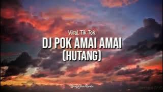 DJ POK AMAI AMAI(Hutang)- DJ TOPENG - VIRAL TIK TOK 2K22