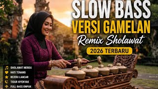 🎵 SLOWBASS GAMELAN SHOLAWAT — BIKIN ADEM & TENANG HATI 🎶
