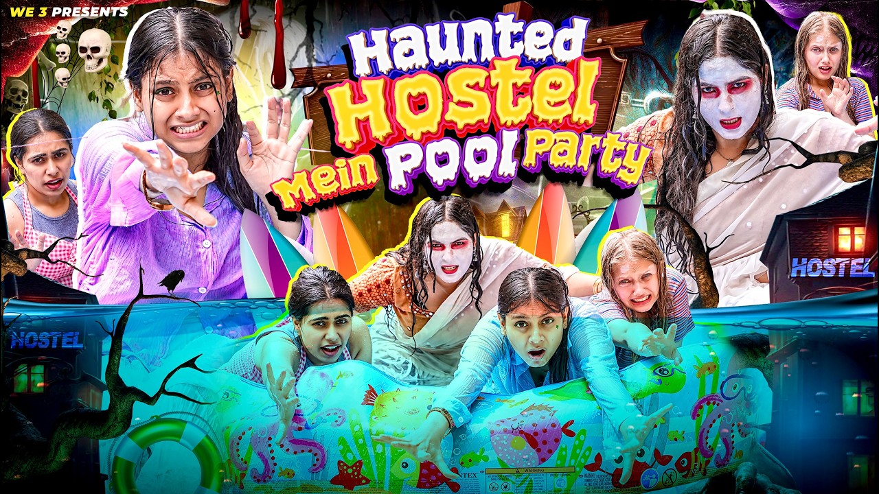 Haunted Hostel Mein Pool Party || We 3 || Aditi Sharma
