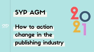 AGM 2021 Discussion Panel - How to Action Change in the Publishing Industry