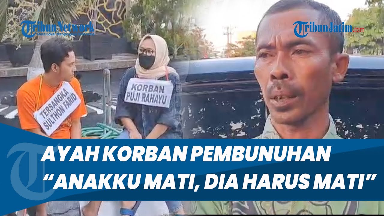 Tangis Ayah Korban Pembunuhan di Tuban Pecah saat Rekonstruksi: Anakku Mati, Dia Juga Harus Mati