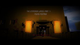 The Emperor Lands 1 - Found Footage