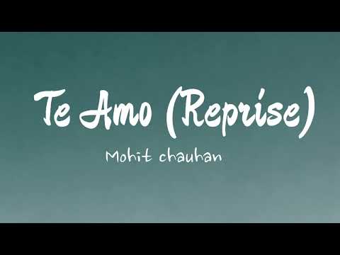 Te Amo (Reprise) full song masterpiece by Mohit Chauhan #lyrics #hindisong 🫳🏻♥️🫠