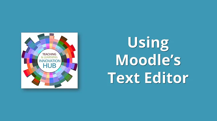 Using Moodle's Text Editor