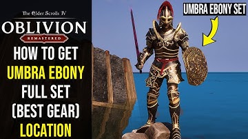 Oblivion Remastered | How To Get Best Weapon & Armor (Umbra Set LOCATION & EASY GUIDE) Kill Umbra