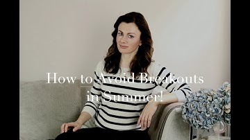 How to Avoid Breakouts in Summer! | Dr Sam in The City