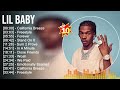 Lil Baby Greatest Hits ~ Top 100 Artists To Listen in 2022 & 2023