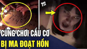 Rủ Nhau Chơi Cầu Cơ Nhóm Bạn Chứng Kiến cảnh Tượng Kinh Hoàng Người Xem Cũng Lạnh Gáy