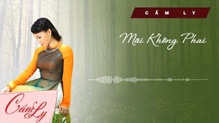 Video thumbnail of "[Official Audio] CẨM LY - MÃI KHÔNG PHAI"