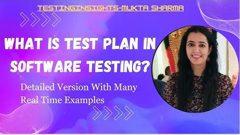 What is Test Plan In Software Testing (What, How, When, Where, Why) DETAILED VERSION.