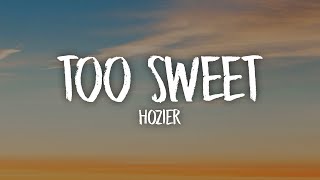 Hozier - Too Sweet (Lyrics)