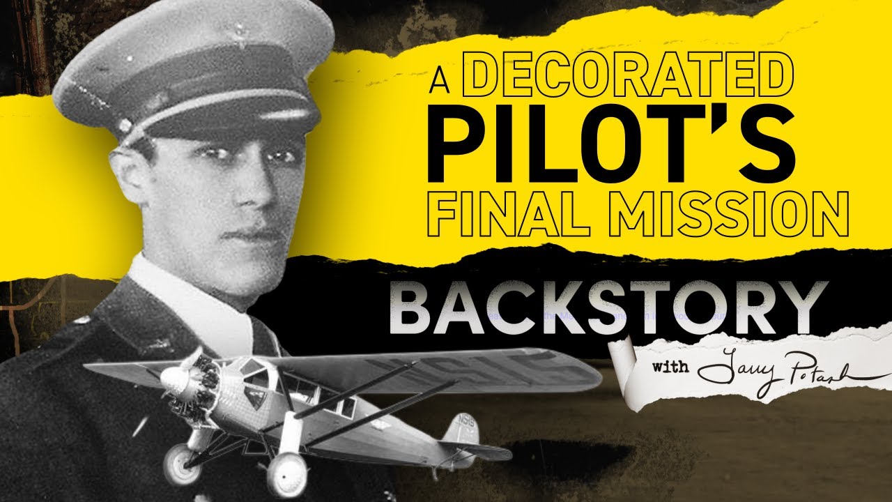 A decorated pilot's final mission | Backstory with Larry Potash
