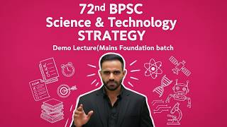 72nd bpsc mains syllabus preparation strategy - science &amp; technology syllabus