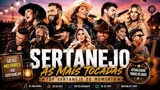 AS MAIS TOCADAS 2026 🎼 PLAYLIST SERTANEJO 🎼 Top Sertanejo 2026 | Sertanejo Mais Tocadas