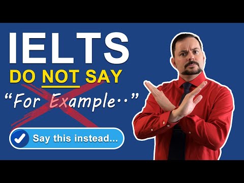 IELTS Speaking - Do NOT say, "For example..." - Say this instead...