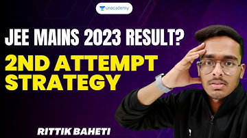 JEE Mains 2023 Result? JEE Mains 2nd Attempt Strategy