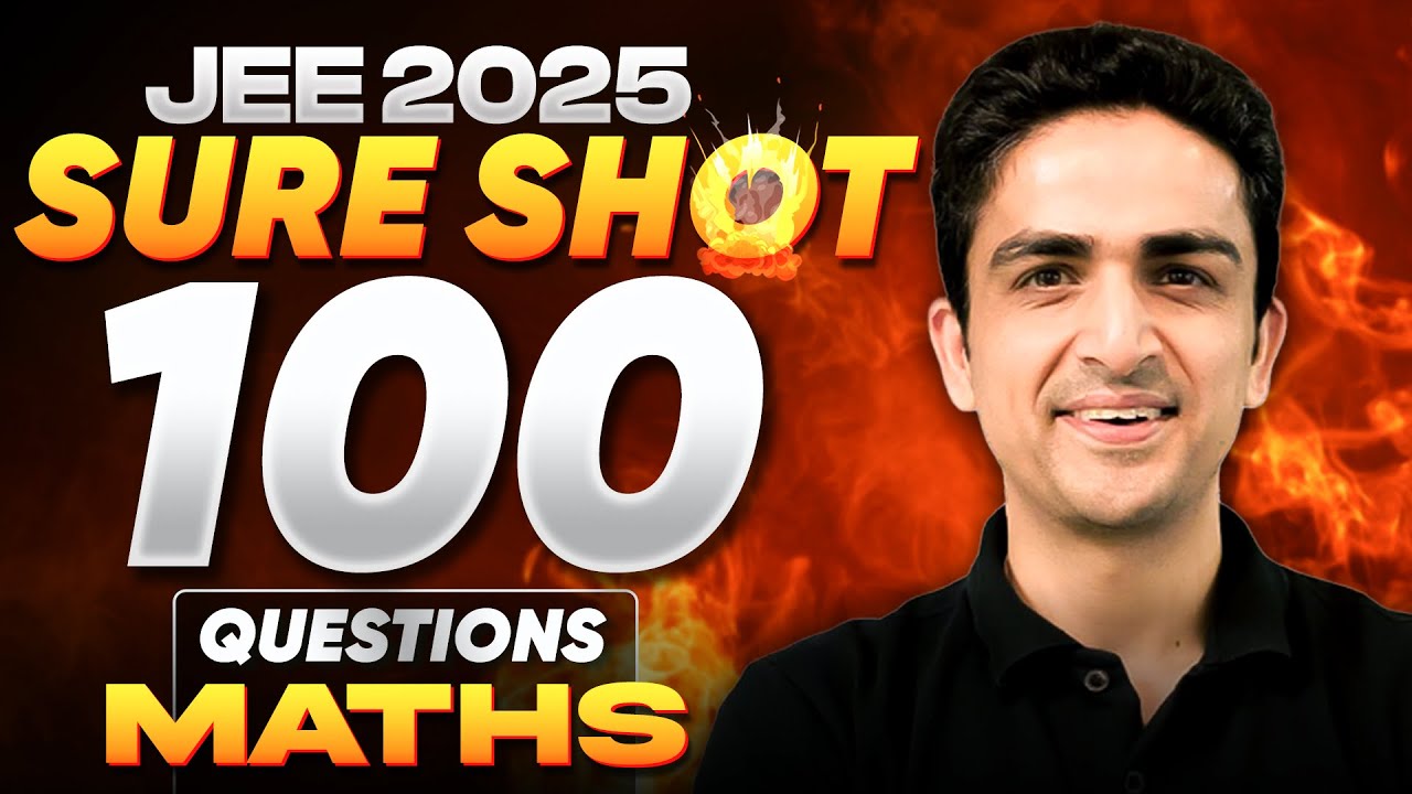 JEE 2025 | Sure Shot 100 Questions | January Attempt | Maths - YouTube