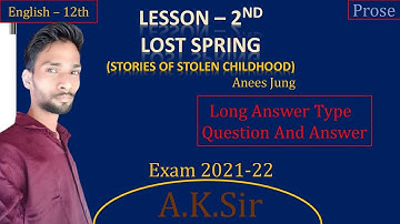 " Lost Spring " Long Answer Type Questions, Chapter-2, Class-12th,UP Board,English New Syllabus