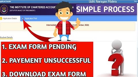 HOW TO DOWNLOAD EXAM FORM | EXAM FORM PENDING | PAYMENT UNSUCCESSFUL | ICAI | UDIT NARAYAN MISHRA