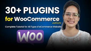 You Must Know These 30+ WooCommerce Best Plugins Before Launching Website