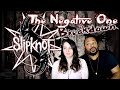 SLIPKNOT The Negative One Reaction!!