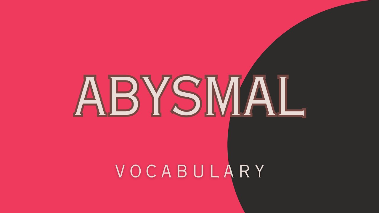 What Is The Meaning Of Abysmal YouTube what-is-the-meaning-of-abysmal-youtube