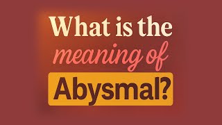 Download lagu What is the meaning of Abysmal?