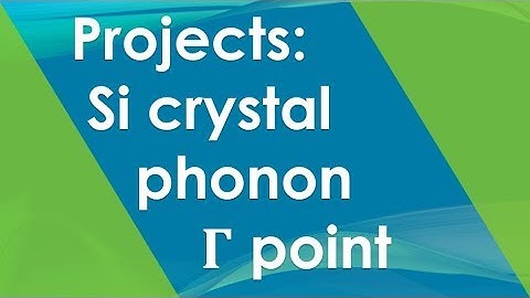 Project: 4.1 (phonon) Si phonon gamma point | Quantum Espresso Tutorial 2019