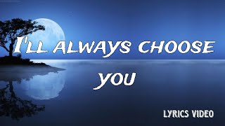 I’ll Always Choose You 💙 | Romantic Love Song | Lyrics Video | Unknown Voice