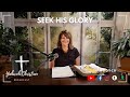 Seek His Glory | Host Elkie Brabble