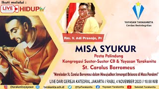 MISA SYUKUR CAROLUS DAY LIVE DARI GEREJA KATEDRAL JAKARTA DIPIMPIN ...