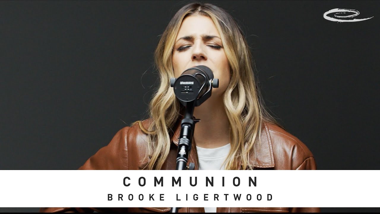 BROOKE LIGERTWOOD - Communion: Song Session - YouTube