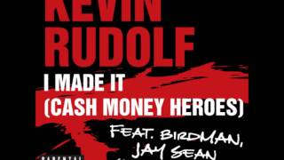 Kevin Rudolf - I Made It - Ft. Birdman, Jay Sean, & Lil' Wayne (HQ)