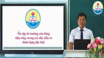 VẬT LÝ 11.  ÔN TẬP TỪ TRƯỜNG CỦA DÒNG ĐIỆN CHẠY TRONG CÁC DÂY DẪN CÓ HÌNH DẠNG ĐẶC BIỆT