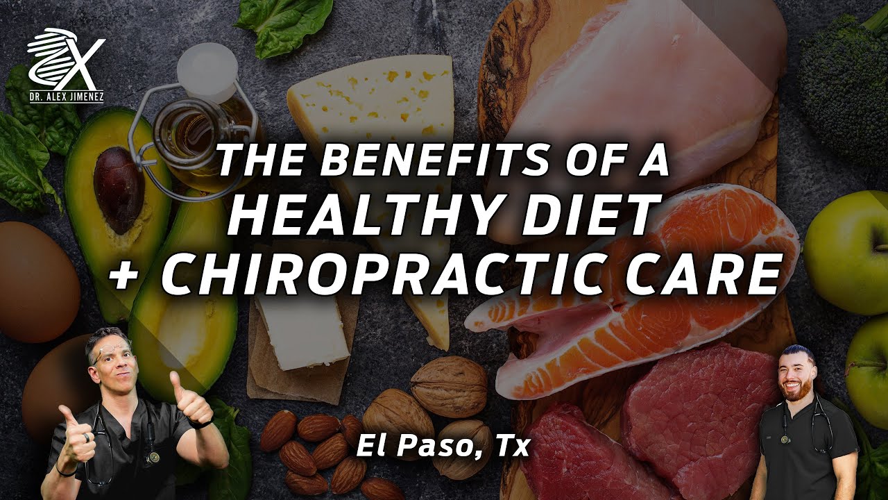 The Benefits of a Healthy Diet and Chiropractic Care | El Paso, Tx (2023)