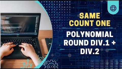 Same Count One | Polynomial Round 2022 Div.1 + Div.2 | Codeforces #codechef #codeforces #leetcode