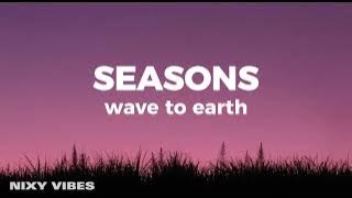 wave to earth - seasons (Lyrics)