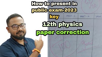 12th physics papers correction-How to present in public exam-2023