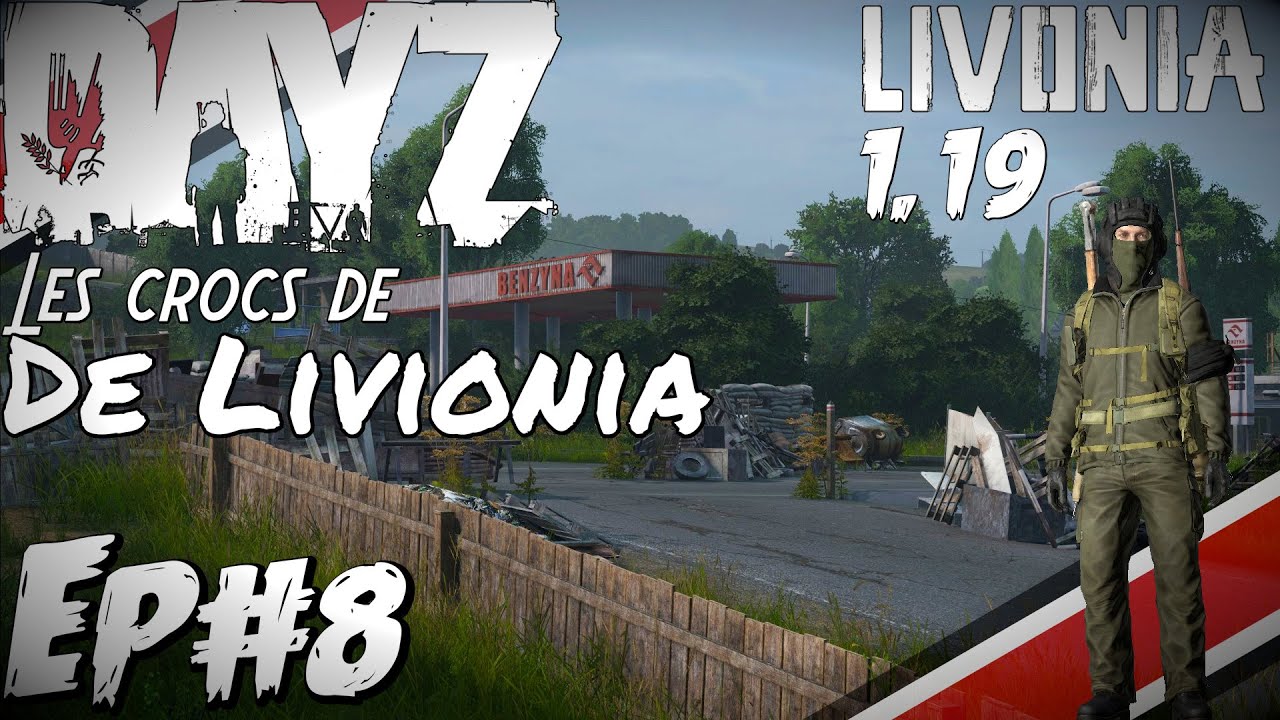 DayZ Survie sur Livonia 1.19 ! EP8, Les Crocs de Livonia, Gameplay [PC