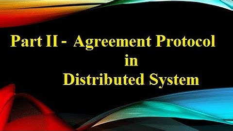 Part 2   Agreement Protocol in Distributed System