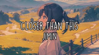 Closer Than This - Jimin (지민) (Music Video)