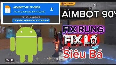 REG FF OB51 AIMBOT VIP FF SIÊU BÁ AIMBOT 90% FIX RUNG FIX LỐ SIÊU BÁ DÀNH CHO ADR 